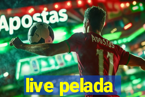 live pelada